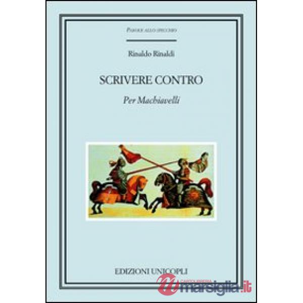 Scrivere contro. Per Machiavelli
