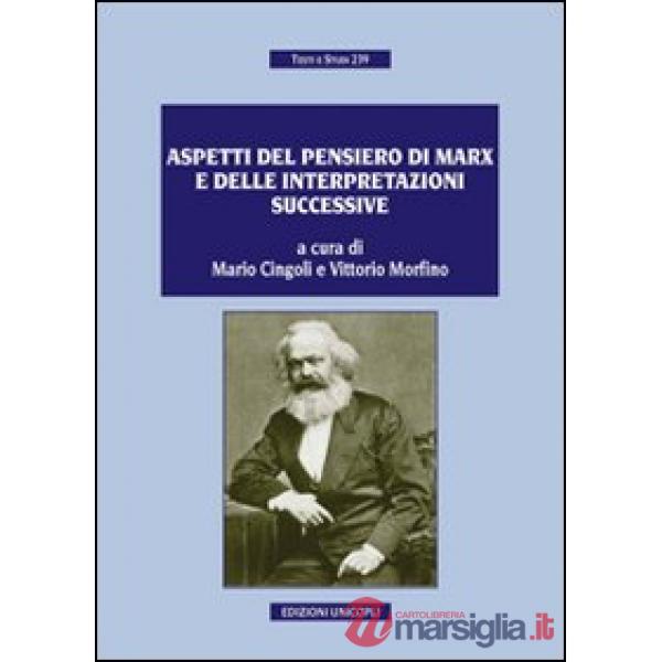 Aspetti del pensiero di Marx e delle interpretazioni successive