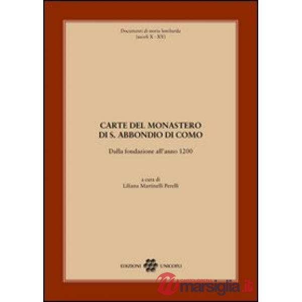 Carte del monastero di S. Abbondio di Como. Dalla fondazione all'anno 1200