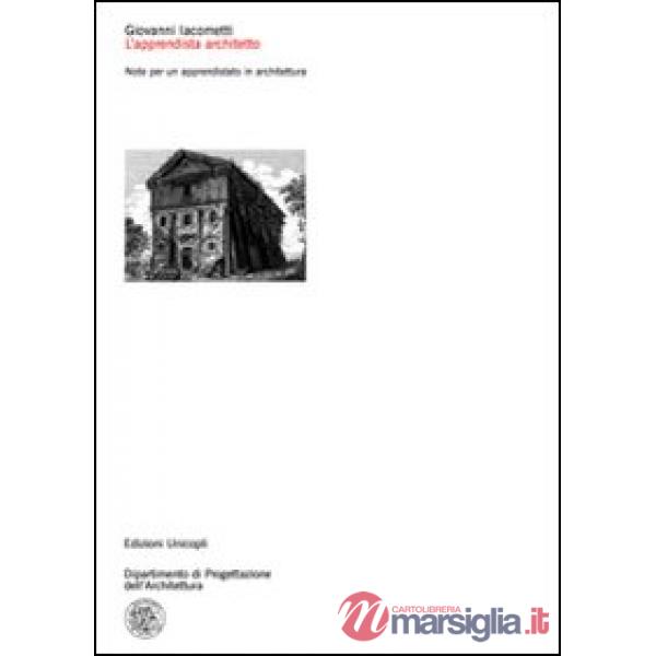 Apprendista architetto. Note per un apprendistato in architettura (L')