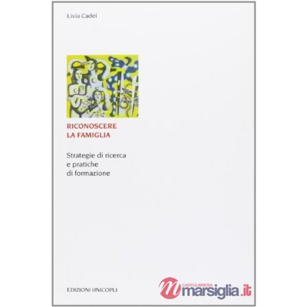 Riconoscere la famiglia. Strategie di ricerca e pratiche di formazione