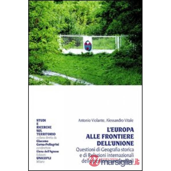 Europa alle frontiere dell'Unione. Questione di geografia storica e di relazioni internazionali delle periferie continentali (L'