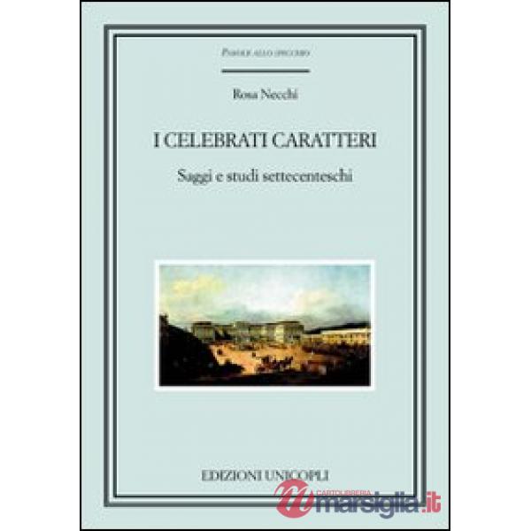 Celebrati caratteri. Saggi e studi settecenteschi (I)