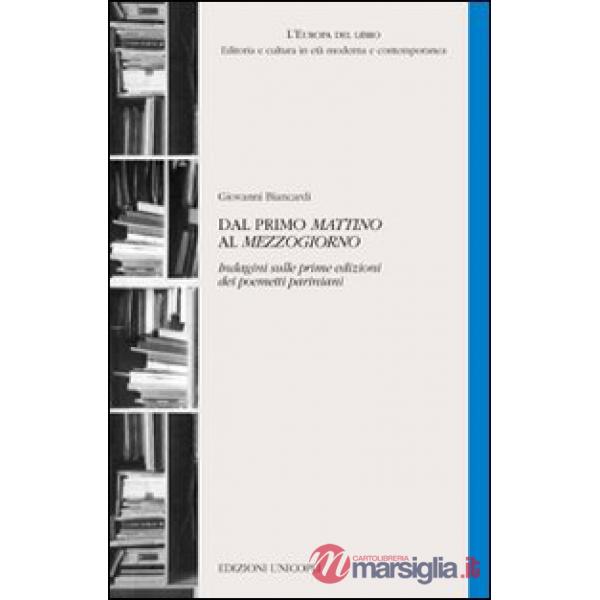 Dal primo «Mattino» al «Mezzogiorno». Indagini sulle prime edizioni dei poemetti pariniani