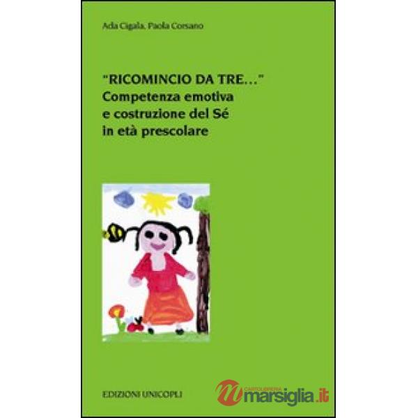 «Ricomincio da tre...». Competenza emotiva e costruzione del Sé in età prescolare