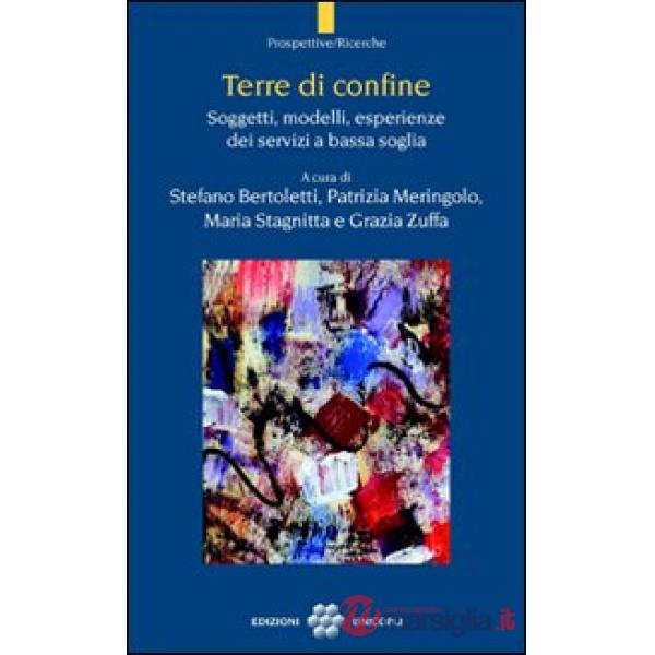 Terre di confine. Soggetti, modelli, esperienze dei servizi a bassa soglia