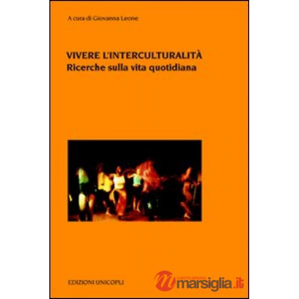 Vivere l'interculturalità. Ricerche sulla vita quotidiana
