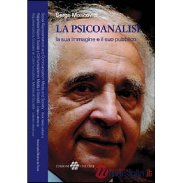 Psicoanalisi la sua immagine e il suo pubblico (La)