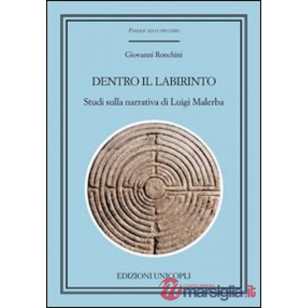 Dentro il labirinto. Studi sulla narrativa di Luigi Malerba