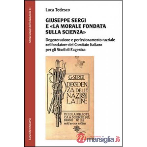 Giuseppe Sergi e «la morale fondata sulla scienza». Degenerazione e perfezionamento razziale nel fondatore del Comitato italiana
