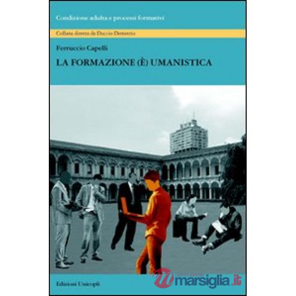 Formazione (è) umanistica (La)