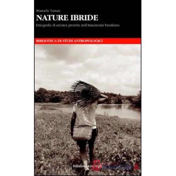 Nature ibride. Etnografia di un'area protetta nell'Amazzonia brasiliana