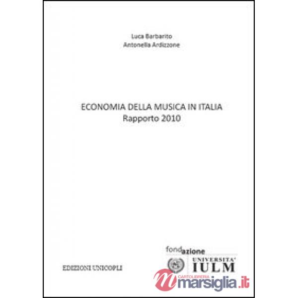 Economia della musica in Italia. Rapporto 2010