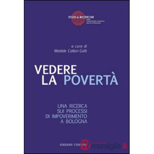 Vedere la povertà. Una ricerca sui processi di impoverimento a Bologna