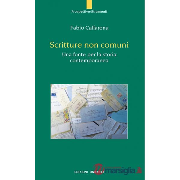 Scritture non comuni. Una fonte per la storia contemporanea