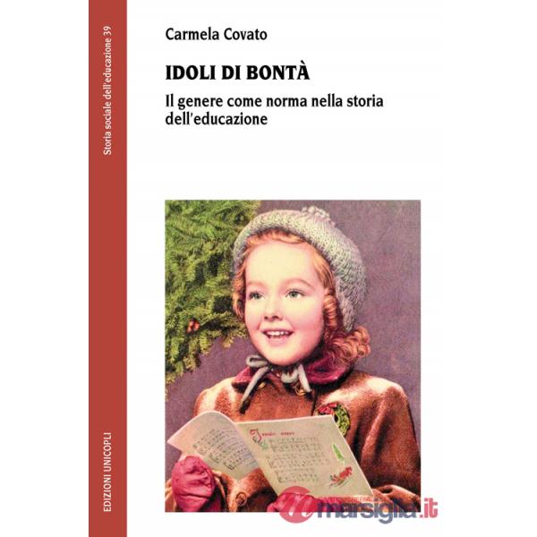 Idoli di bontà. Il genere come norma nella storia dell'educazione