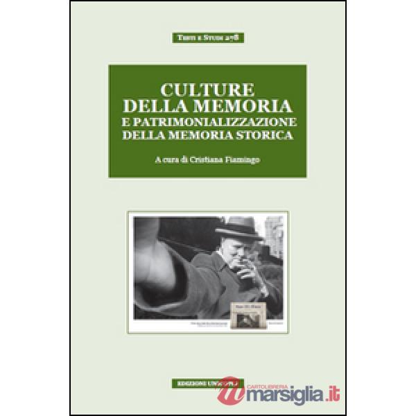 Culture della memoria e patrimonializzazione della memoria storica