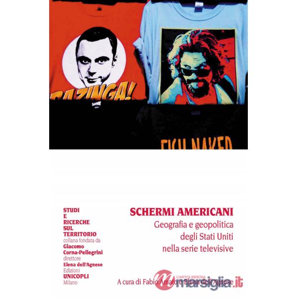 Schermi americani. Geografia e geopolitica degli Stati Uniti nelle serie televisive