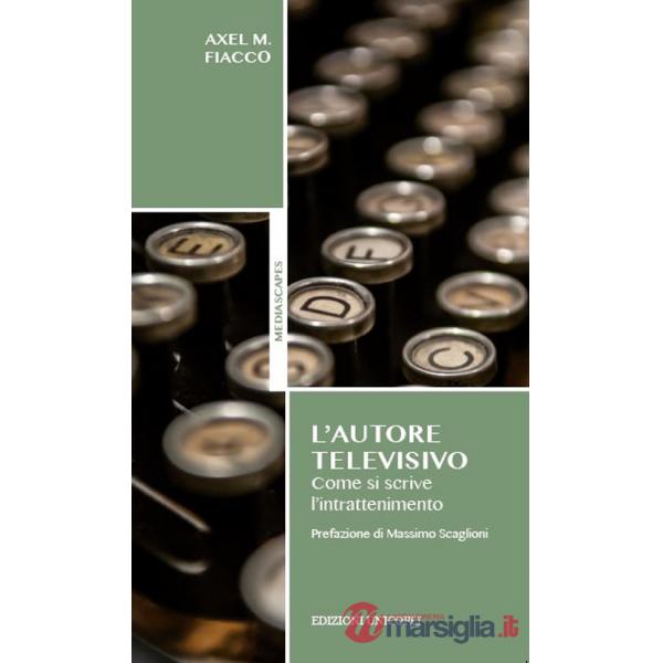 Autore televisivo. Come si scrive l'intrattenimento (L')
