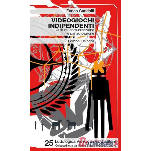 Videogiochi indipendenti. Cultura, comunicazione e partecipazione