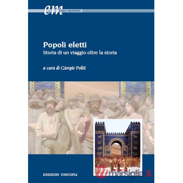 Popoli eletti. Storia di un viaggio oltre la storia