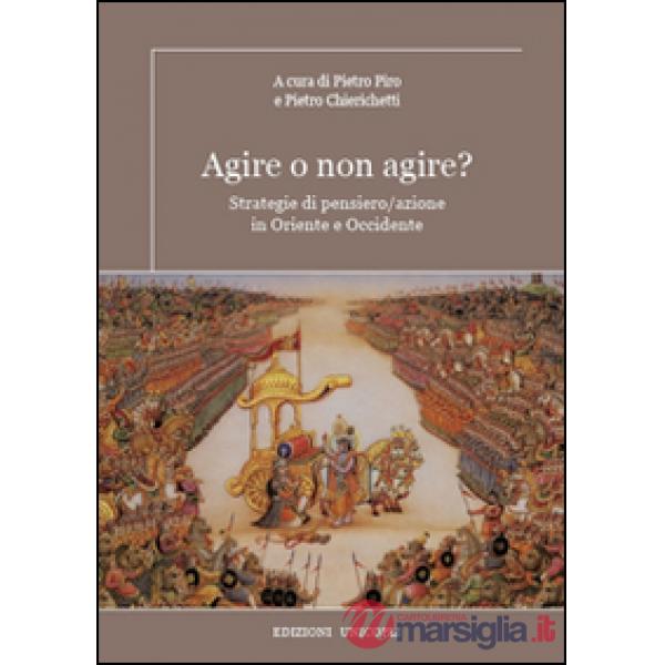 Agire o non agire? Strategie di pensiero/azione in Oriente e Occidente