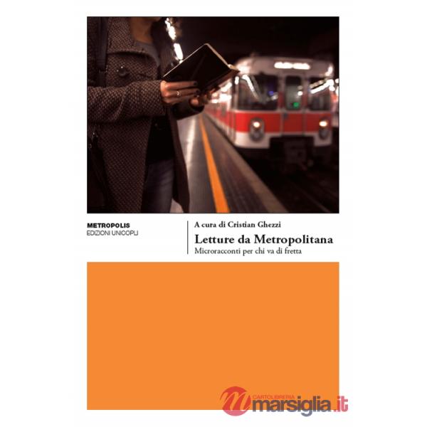 Letture da metropolitana. Microracconti per chi va di fretta