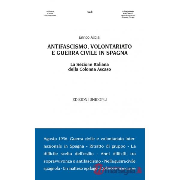 Antifascismo, volontariato e guerra civile in Spagna. La sezione italiana della Colonna Ascaso