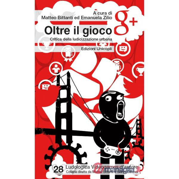 Oltre il gioco. Critica della ludicizzazione urbana
