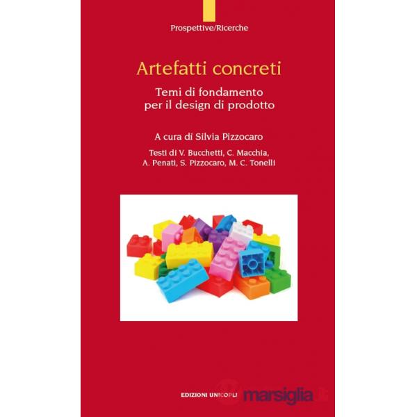 Artefatti concreti. Temi di fondamento per il design di prodotto