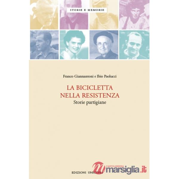 Bicicletta nella resistenza. Storie partigiane (La)