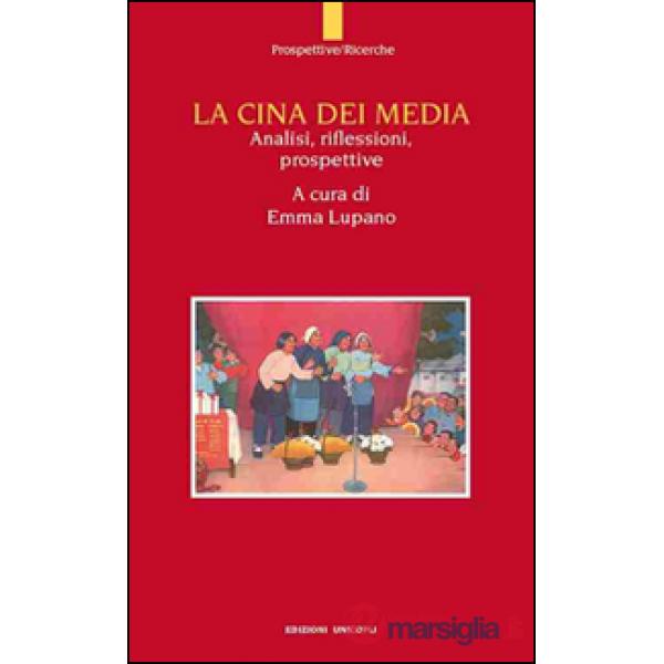 Cina dei media. Analisi, riflessioni, prospettive (La)
