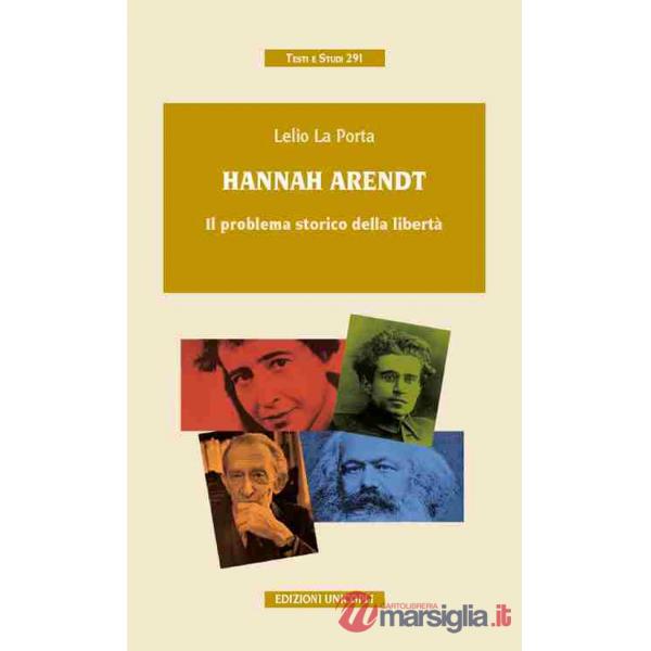 Hannah Arendt. Il problema storico della libertà
