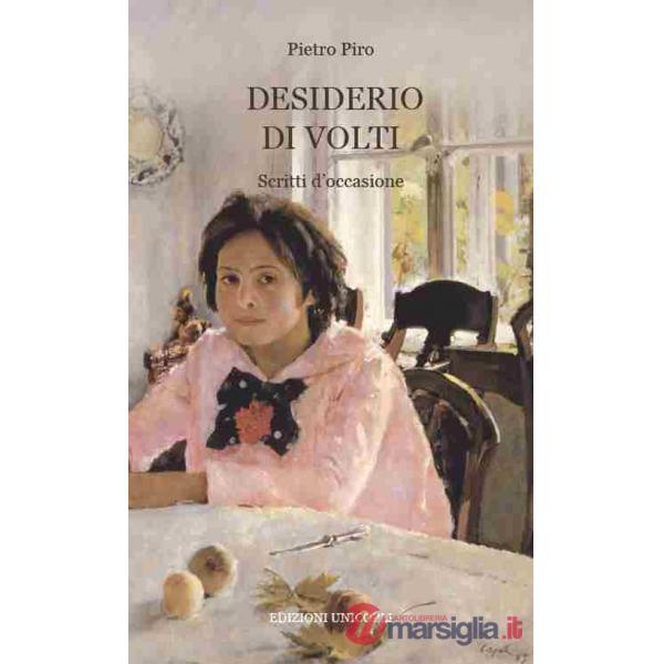 Desiderio di volti. Scritti d'occasione