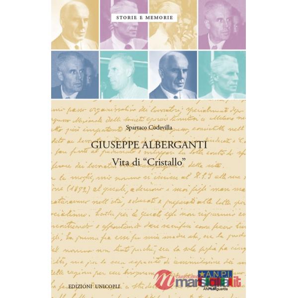 Giuseppe Alberganti. Vita di «Cristallo»