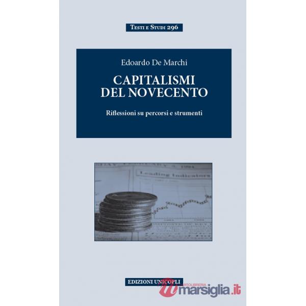 Capitalismi del Novecento. Riflessioni su percorsi e strumenti