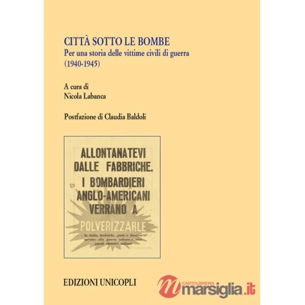 Città sotto le bombe. Per una storia delle vittime civili di guerra (1940-1945)
