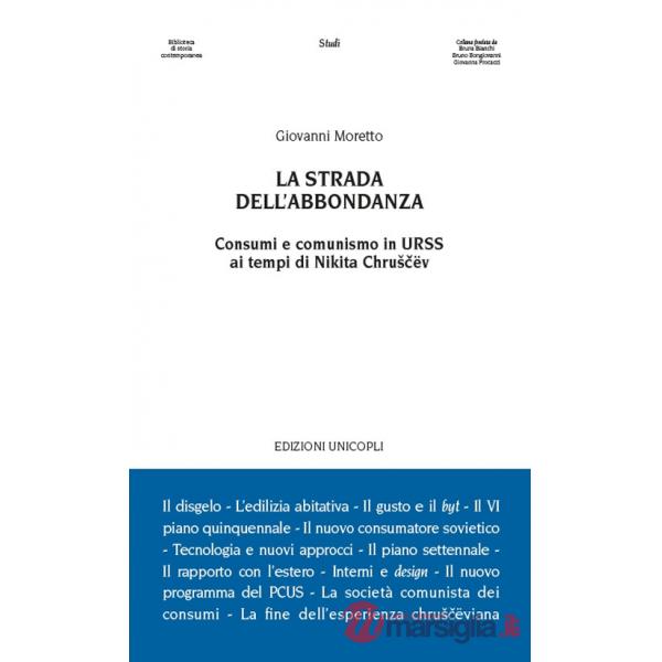 Strada dell'abbondanza. Consumi e comunismo in URSS ai tempi di Nikita Chruscëv (La)