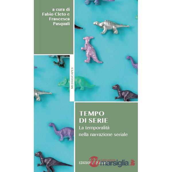 Tempo di serie. La temporalità nella narrazione seriale