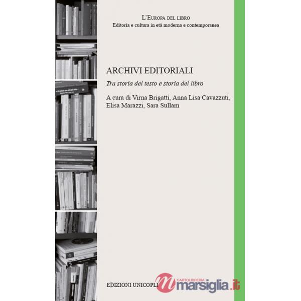 Archivi editoriali. Tra storia del testo e storia del libro