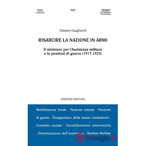 Risarcire la nazione in armi. Il ministero per l'assistenza militare e le pensioni di guerra (1917-1923)