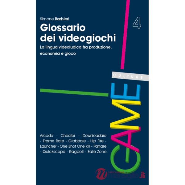Glossario dei videogiochi. La lingua videoludica fra produzione, economia e gioco