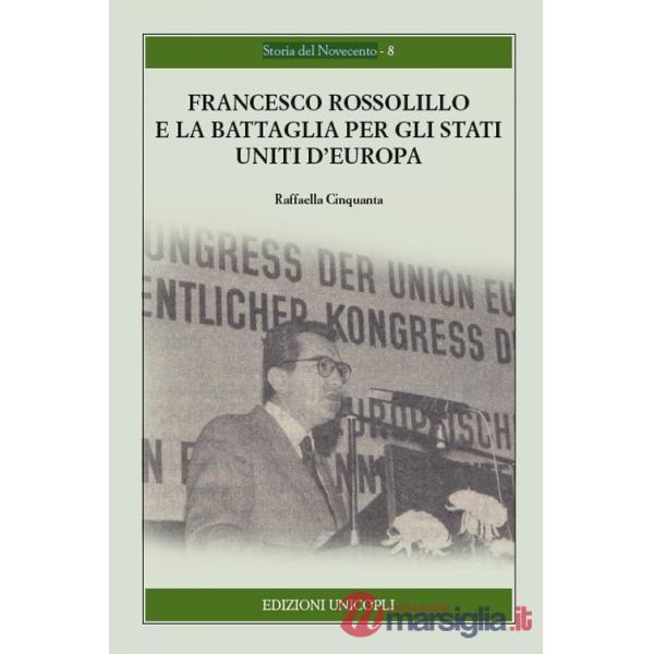 Francesco Rossolillo e la battaglia per gli Stati Uniti d'Europa