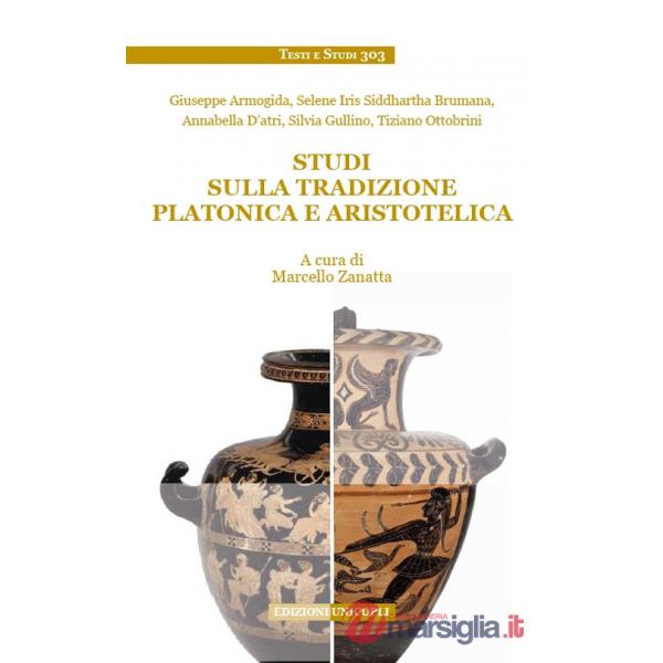 Studi sulla tradizione platonica e aristotelica