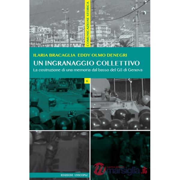 Ingranaggio collettivo. La costruzione di una memoria dal basso del G8 di Genova (Un)