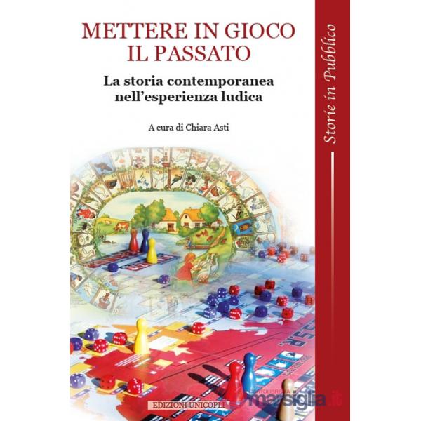 Mettere in gioco il passato. La storia contemporanea nell'esperienza ludica