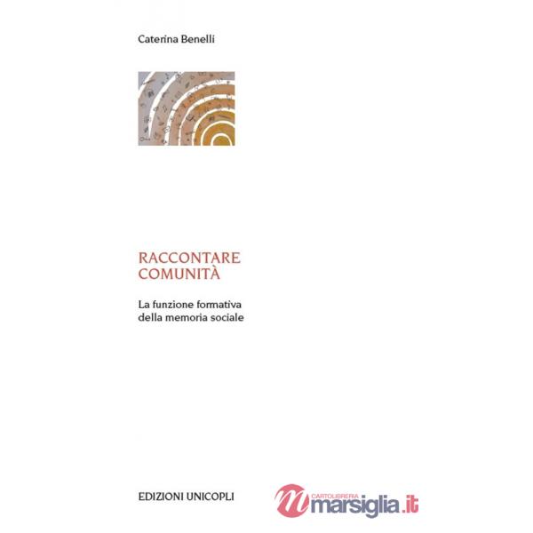 Raccontare comunità. La funzione formativa della memoria sociale