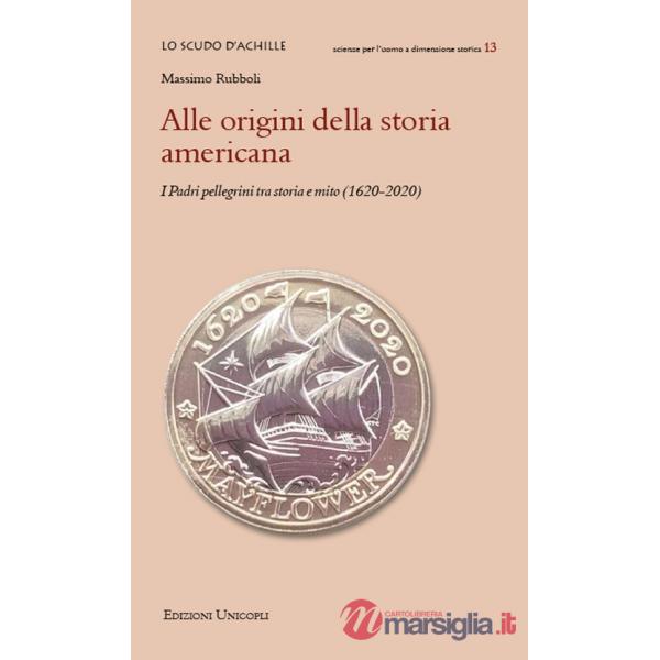 Alle origini della storia americana. I Padri pellegrini tra storia e mito (1620-2020)