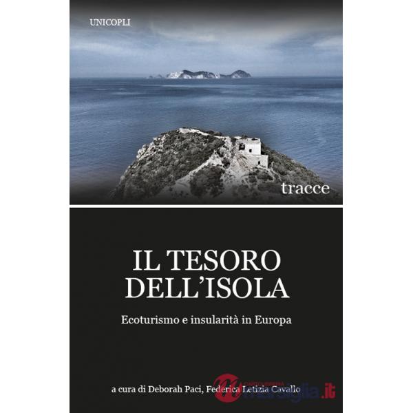 Tesoro dell'isola. Ecoturismo e insularità in Europa (Il)