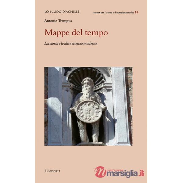 Mappe del tempo. La storia e le altre scienze moderne